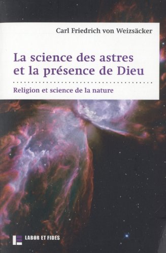 Beispielbild fr La science des astres et la prsence de Dieu: Religion et science de la nature zum Verkauf von Gallix