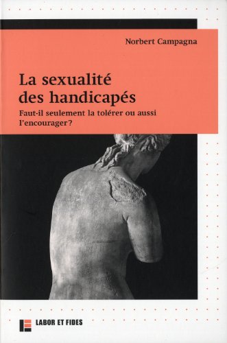 Stock image for La sexualit des handicaps: Faut-il seulement la tolrer ou aussi l'encourager ? for sale by Librairie Th  la page