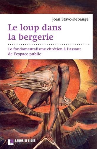 Beispielbild fr Le loup dans la bergerie: Le fondamentalisme chrtien  l'assaut de l'espace public zum Verkauf von Gallix