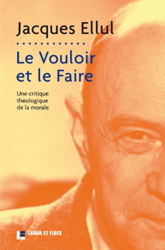 Stock image for Le vouloir et le faire: Une critique thologique de la morale (French Edition) for sale by Gallix