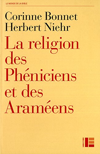 Imagen de archivo de La religion des Phniciens et des Aramens: Dans le contexte de l'Ancien Testament a la venta por Gallix