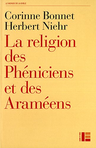 Stock image for La religion des Phniciens et des Aramens: Dans le contexte de l'Ancien Testament for sale by Gallix