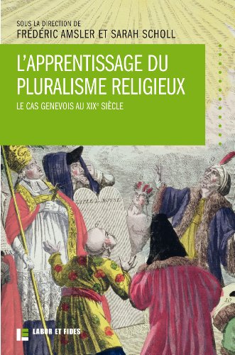 9782830915297: L'apprentissage du pluralisme religieux : Le cas genevois au XIXe sicle