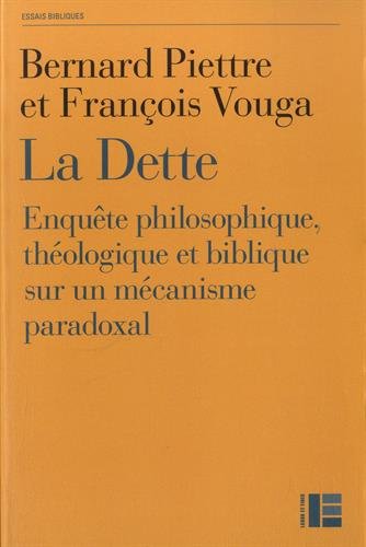 Beispielbild fr La dette: Enqute philosophique, thologique et biblique sur mcanisme paradoxal zum Verkauf von Gallix