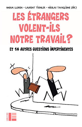 9782830915952: Les trangers volent-ils notre travail ?: Et 144 autres questions impertinentes