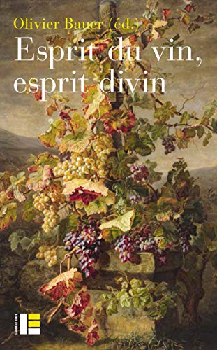 Beispielbild fr Esprit du vin, esprit divin [Broch] Bauer, Olivier zum Verkauf von BIBLIO-NET