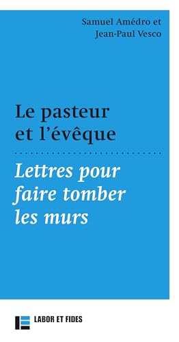 Stock image for Le pasteur et l'évêque: Lettres pour faire tomber les murs [FRENCH LANGUAGE - Soft Cover ] for sale by booksXpress