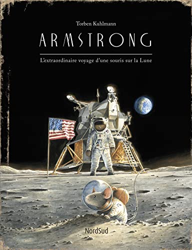 Beispielbild fr Armstrong : L'extraordinaire voyage d'une souris sur la Lune zum Verkauf von medimops