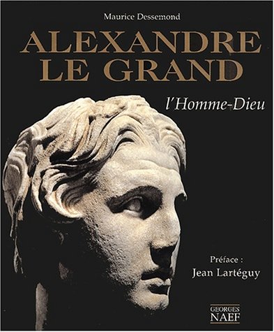 9782831303673: Alexandre le Grand: L'Homme-Dieu