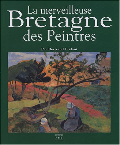 Beispielbild fr La merveilleuse Bretagne des peintres zum Verkauf von medimops