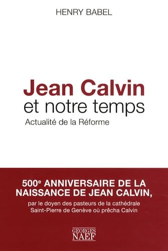 Beispielbild fr Jean Calvin et notre temps : Actualit de la Rforme zum Verkauf von medimops