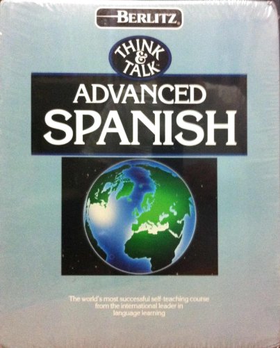 Think & Talk Advanced Spanish (Spanish Edition) (9782831511160) by Berlitz Publishing Company