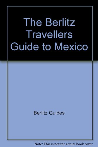 Beispielbild fr The Berlitz 1994 Travellers Guide to Mexico (Berlitz Traveller's Guides) zum Verkauf von Wonder Book