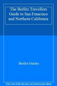 Imagen de archivo de The Berlitz Travellers Guide to San Francisco & Northern California (Berlitz Traveller's Guides) a la venta por Books From California