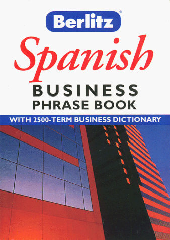 Stock image for Spanish Business Phrase Book (Berlitz) (English and Spanish Edition) for sale by HPB Inc.