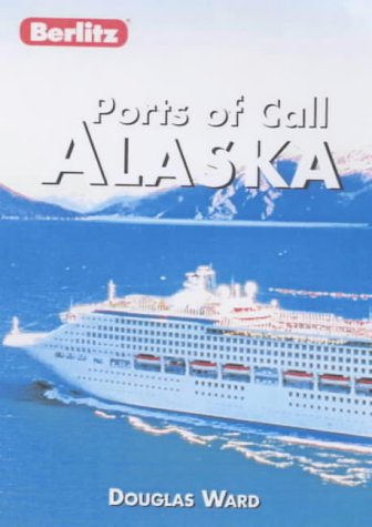 Berlitz Pocket Ports of Call: Alaska (9782831579122) by Ward, Douglas