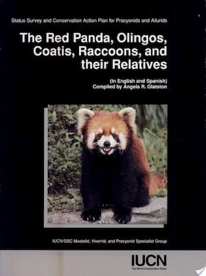 Beispielbild fr STATUS SURVEY AND CONSERVATION ACTION PLAN FOR PROCYONIDS AND AILURIDS: THE RED PANDA, OLINGOS, COATIS, RACCOONS, AND THEIR RELATIVES. zum Verkauf von Cambridge Rare Books