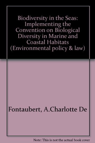 Stock image for Biodiversity in the Seas: Implementing the Convention on biological diversity in marine and coastal habitats for sale by dsmbooks