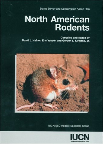 Beispielbild fr North American Rodents, Status Survey and Conservation Action Plan zum Verkauf von COLLINS BOOKS