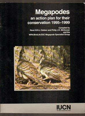 Megapodes: An Action Plan For Their Conservation 2001 (9782831705378) by Dekker, W. R.J.