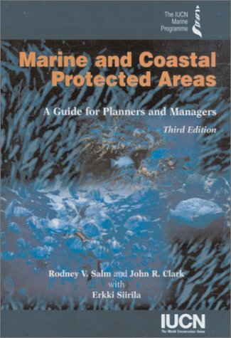 Imagen de archivo de Marine and Coastal Protected Areas: A Guide for Planners and Managers a la venta por Cotswold Rare Books
