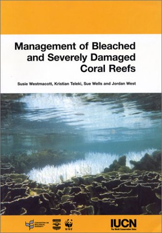 Beispielbild fr Managemnt of Bleached and Severely Damaged Coral Reefs zum Verkauf von Harbor Books LLC