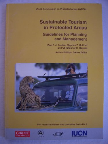 Beispielbild fr Sustainable Tourism in Protected Area : Guidelines for Planning and Management zum Verkauf von Better World Books: West