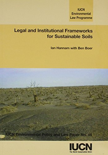 Stock image for Legal and Institutional Frameworks for Sustainable Soils: Iucn Environmental Policy and Law Paper No. 45 (Environmental Policy & Law Papers S.) for sale by Buchpark