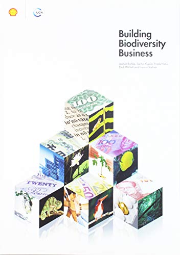 Building Biodiversity Business (9782831710198) by Bishop, Joshua; KAPILA, SACHIN; HICKS, FRANK; MITCHELL, PAUL; Vorhies, Frank