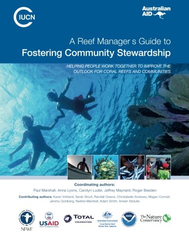 Imagen de archivo de Reef Manager's Guide to Fostering Community Stewardship: Helping people work together to improve the outlook for coral reefs and communities: Volume 2 (Reef Manager's Guides) a la venta por Revaluation Books