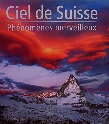 Stock image for Ciel De Suisse, Phnomnes Merveilleux for sale by Ammareal