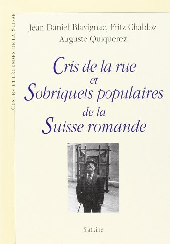 9782832101148: Cris de la rue et sobriquets populaires de la Suisse romande