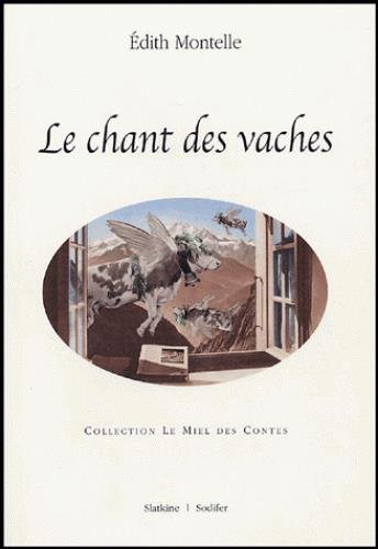 Beispielbild fr LE CHANT DES VACHES (Collection Le Miel Des Contes 9) zum Verkauf von Vashon Island Books