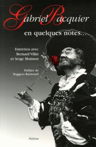 Stock image for Gabriel Bacquier en quelques notes. : Entretien avec Bernard Villat et Serge Moisson for sale by Ammareal