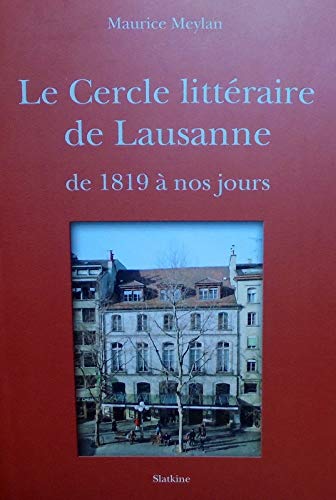 Beispielbild fr Le Cercle littraire de Lausanne dew 1829  nos jours zum Verkauf von Librairie SSAD