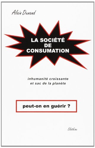 Beispielbild fr LA SOCIETE DE CONSUMATION PEUT-ON GUERIR zum Verkauf von LiLi - La Libert des Livres