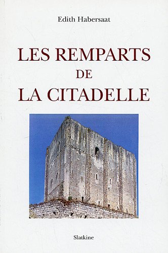 Beispielbild fr Les remparts de la citadelle Habersaat, Edith zum Verkauf von BIBLIO-NET