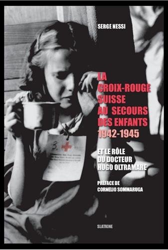 9782832104583: La croix-rouge suisse au secours des enfants 1942-1945