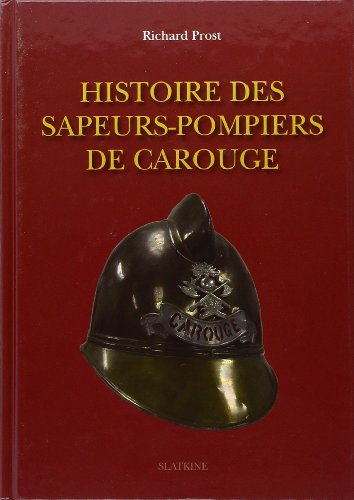 9782832104651: Histoire des sapeurs-pompiers de Carouge