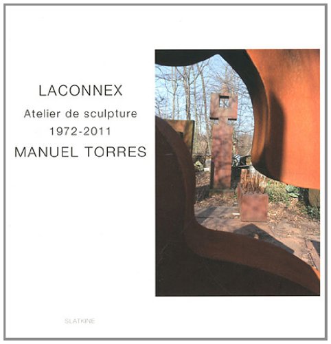 9782832104705: Laconnex : Atelier de sculpture 1972-2011