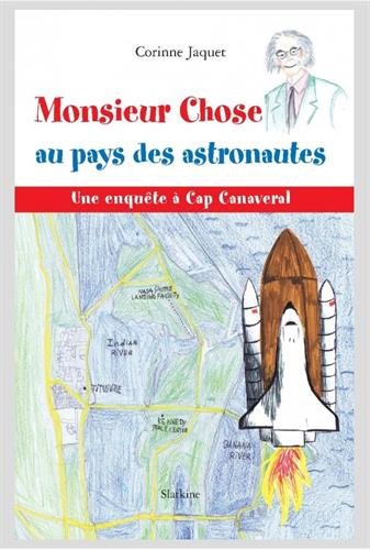 Beispielbild fr Monsieur Chose au Pays des Astronautes [Broch] Corinne Jaquet zum Verkauf von BIBLIO-NET