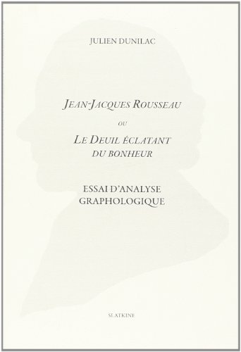 Beispielbild fr Rousseau ou le deuil clatant du bonheur Julien, Dunilac zum Verkauf von BIBLIO-NET