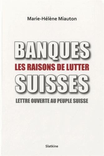 9782832105375: BANQUES SUISSES - LES RAISONS DE LUTTER: Lettre ouverte au peuple suisse