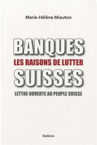 9782832105375: BANQUES SUISSES - LES RAISONS DE LUTTER