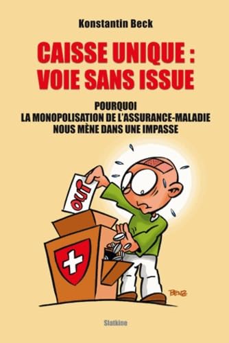 Beispielbild fr Caisse unique : voie sans issue : Pourquoi la monopolisation de l'assurance-maladie nous mne dans une impasse [Broch] Beck, Konstantin zum Verkauf von BIBLIO-NET