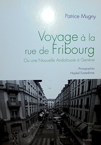 Beispielbild fr Voyage a la Rue de Fribourg [Broch] Mugny, Patrice et Ezzedinne, Haykel zum Verkauf von BIBLIO-NET