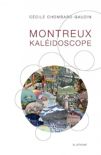 Imagen de archivo de Montreux Kaleidoscope [Broch] Chombard Gaudin, Ccile a la venta por BIBLIO-NET