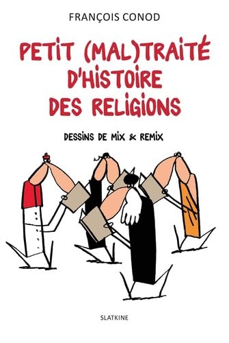 Imagen de archivo de Petit (mal)trait d'histoire des religions [Broch] Conod, Franois et Mix & Remix a la venta por BIBLIO-NET