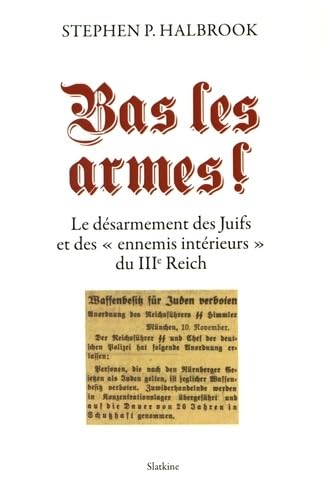 9782832107485: Bas les armes !: Le dsarmement des Juifs et des "ennemis intrieurs" du IIIe Reich