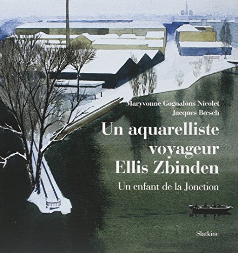 9782832107690: Un aquarelliste voyageur : Ellis Zbinden